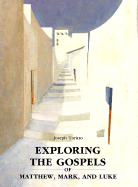 Exploring the Gospels of Matthew, Mark, Luke, and John - Toritto, Joseph, and Allaire, Barbara (Editor)