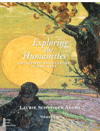 Exploring the Humanities: Creativity and Culture in the West; Volume 2 - Adams, Laurie Schneider