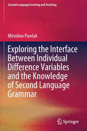 Exploring the Interface Between Individual Difference Variables and the Knowledge of Second Language Grammar