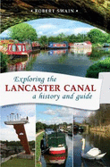 Exploring the Lancaster Canal: A history and guide