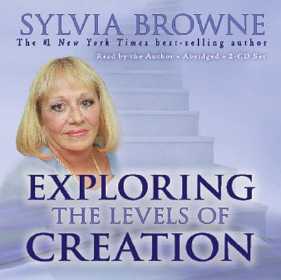 Exploring the Levels of Creation - Browne, Sylvia