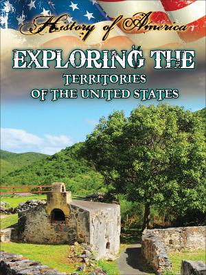 Exploring the Territories of the United States - Thompson, Linda