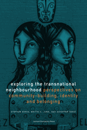 Exploring the Transnational Neighbourhood: Perspectives on Community-Building, Identity and Belonging