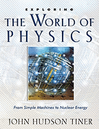 Exploring the World of Physics: From Simple Machines to Nuclear Energy
