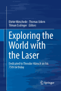 Exploring the World with the Laser: Dedicated to Theodor Hnsch on His 75th Birthday