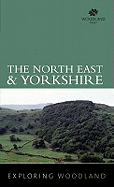 Exploring Woodland: The Northeast & Yorkshire