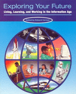 Exploring Your Future: Living, Learning, and Working in the Information Age