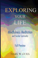 Exploring Your Life: Mindfulness Meditation and Secular Spirituality Full Preview