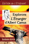 Explorons l'Etranger d'Albert Camus: Edition de l'Etudiant