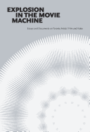 Explosion in the Movie Machine: Essays and Documents on Toronto Artists' Film and Video