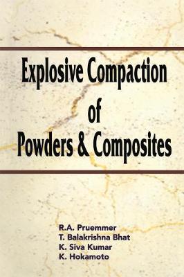 Explosive Compaction of Powders and Composites - Prummer, R