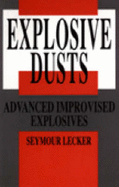 Explosive Dusts: Advanced Improvised Explosives