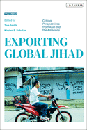Exporting Global Jihad: Volume Two: Critical Perspectives from Asia and North America