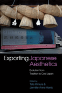 Exporting Japanese Aesthetics: Evolution from Tradition to Cool Japan