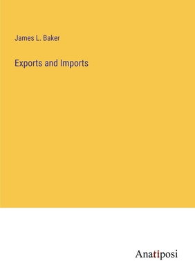 Exports and Imports - Baker, James L