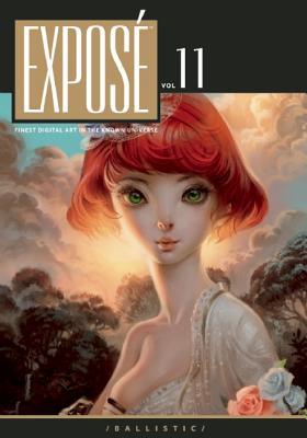 Expose 11: The Finest Digital Art in the Known Universe - Ballistic Publishing, and Thomas, and Hellard, Paul
