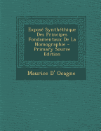 Expose Synthethique Des Principes Fondamentaux de La Nomographie