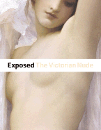 Exposed: The Victorian Nude - Smith, Alison, Msc (Editor)