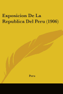 Exposicion De La Republica Del Peru (1906)