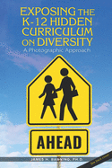 Exposing the K-12 Hidden Curriculum on Diversity