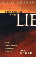 Exposing the Lie: How to Reverse the Work of the Enemy in Your Life