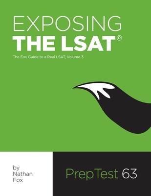 Exposing The LSAT: The Fox Guide to a Real LSAT, Volume 3: The Fox Test Prep Guide to a Real LSAT - Fox, Nathan