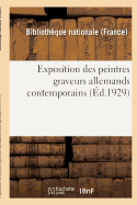 Exposition Des Peintres Graveurs Allemands Contemporains: Paris, Biblioth?que Nationale: 10 Juin-8 Juillet 1929