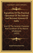 Exposition of the Practical Operation of the Judicial and Revenue Systems of India: And of the General Character and Condition of Its Native Inhabitants (1832)