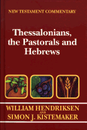 Exposition of Thessalonians, the Pastorals, and Hebrews