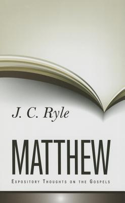 Expository Thoughts on Matthew - Ryle, J. C.