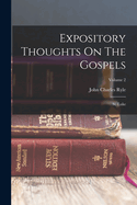 Expository Thoughts on the Gospels: St. Luke; Volume 2