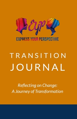 Express Your Perspective Transition Journal: Reflecting on Change: A Journey of Transformation - Harrison, Eric