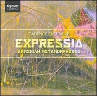 Expressia: Armenian Metamorphoses - Cadence Ensemble