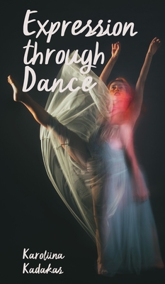 Expression through Dance - Kadakas, Karoliina