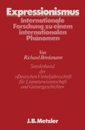 Expressionismus: Internationale Forschung Zu Einem Internationalen Phnomen