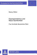 Expressionismus Und Neue Sachlichkeit: Paul Kornfelds Literarisches Werk
