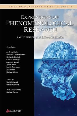 Expressions of Phenomenological Research: Consciousness and Lifeworld Studies - Nishii, Ayumi, and Schneider, Lori K, and Wilson, Ann