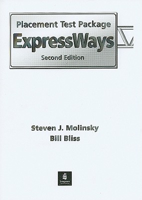 Expressways Placement Test Package - Molinsky, Steven J, and Bliss, Bill, and Kennedy, Ann, Dr. (Contributions by)