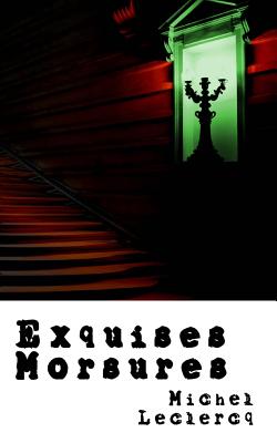 Exquises Morsures - LeClercq, Michel