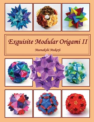 Exquisite Modular Origami II - Mukerji, Meenakshi