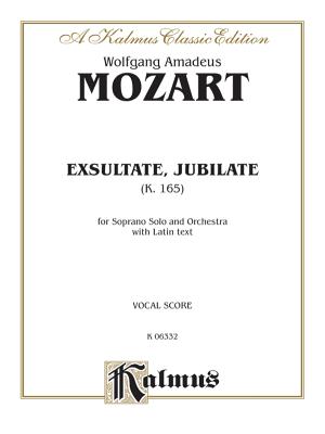 Exsultate Jubilate, K. 165 (Motet for Soprano): Motet for Soprano (Latin Language Edition), Vocal Score - Mozart, Wolfgang Amadeus (Composer)