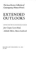 Extended Outlooks: The Iowa Review Collection of Contemporary Women Writers