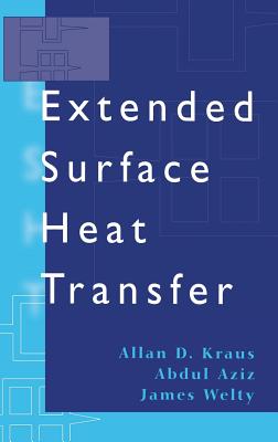 Extended Surface Heat Transfer - Kraus, Allan D, Professor, and Aziz, Abdul, and Welty, James
