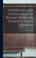 Extensions and Corollaries of Recent Work on Hilbert's Tenth Problem