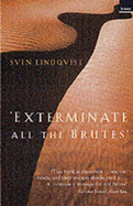 Exterminate All the Brutes - Lindqvist, Sven