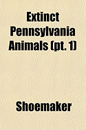 Extinct Pennsylvania Animals: Pt. 1