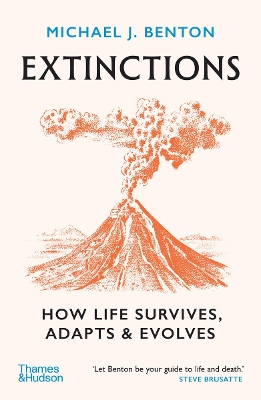 Extinctions: How Life Survives, Adapts and Evolves - Benton, Michael J.