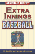 Extra Innings Baseball: All-Star Stories, Stats, Lore & Legends
