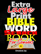 Extra Large Print BIBLE WORD SEARCH Book for Seniors: A Unique Large Print Word Find Puzzle Book For Seniors With Inspirational Beatitudes Words As Extra Large Print Bible Word Search Puzzle Book For Adults Large Print Volume 1!