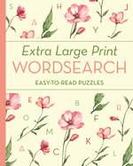 Extra Large Print Wordsearch: Easy-to-Read Puzzles